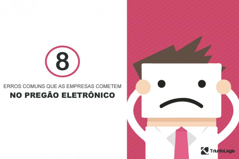 8 erros comuns que as empresas cometem no pregão eletrônico